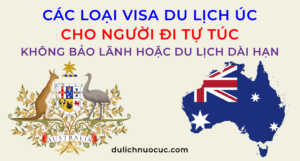 Các loại Visa du lịch Úc cho người đi tự túc, không bảo lãnh hoặc du lịch dài hạn