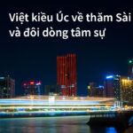 Việt kiều Úc về thăm Sài Gòn và đôi dòng tâm sự