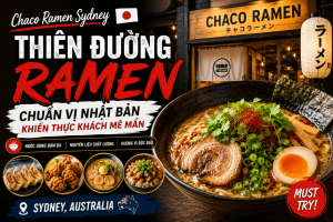 Chaco Ramen Sydney – Thiên đường ramen chuẩn vị Nhật Bản khiến thực khách mê mẩn