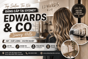 Edwards & Co — Surry Hills: Tiệm Hớt Tóc Nữ Đẳng Cấp Hàng Đầu Tại Sydney, Úc