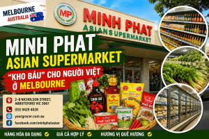 Minh Phat Asian Supermarket – “Kho báu” cho người Việt ở Melbourne