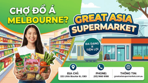 Great Asia Supermarket – Thiên đường thực phẩm châu Á đa dạng và tiện lợi ngay giữa lòng Melbourne