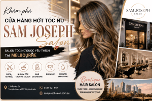 Sam Joseph Salon Melbourne – Địa Chỉ Làm Tóc Nữ Được Yêu Thích Tại Templestowe