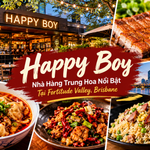 Happy Boy Brisbane – Khám phá nhà hàng Trung Hoa nổi tiếng tại Fortitude Valley, Queensland