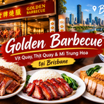 Golden Barbecue – Điểm hẹn dành cho tín đồ vịt quay, heo quay và mì Trung Hoa tại Brisbane