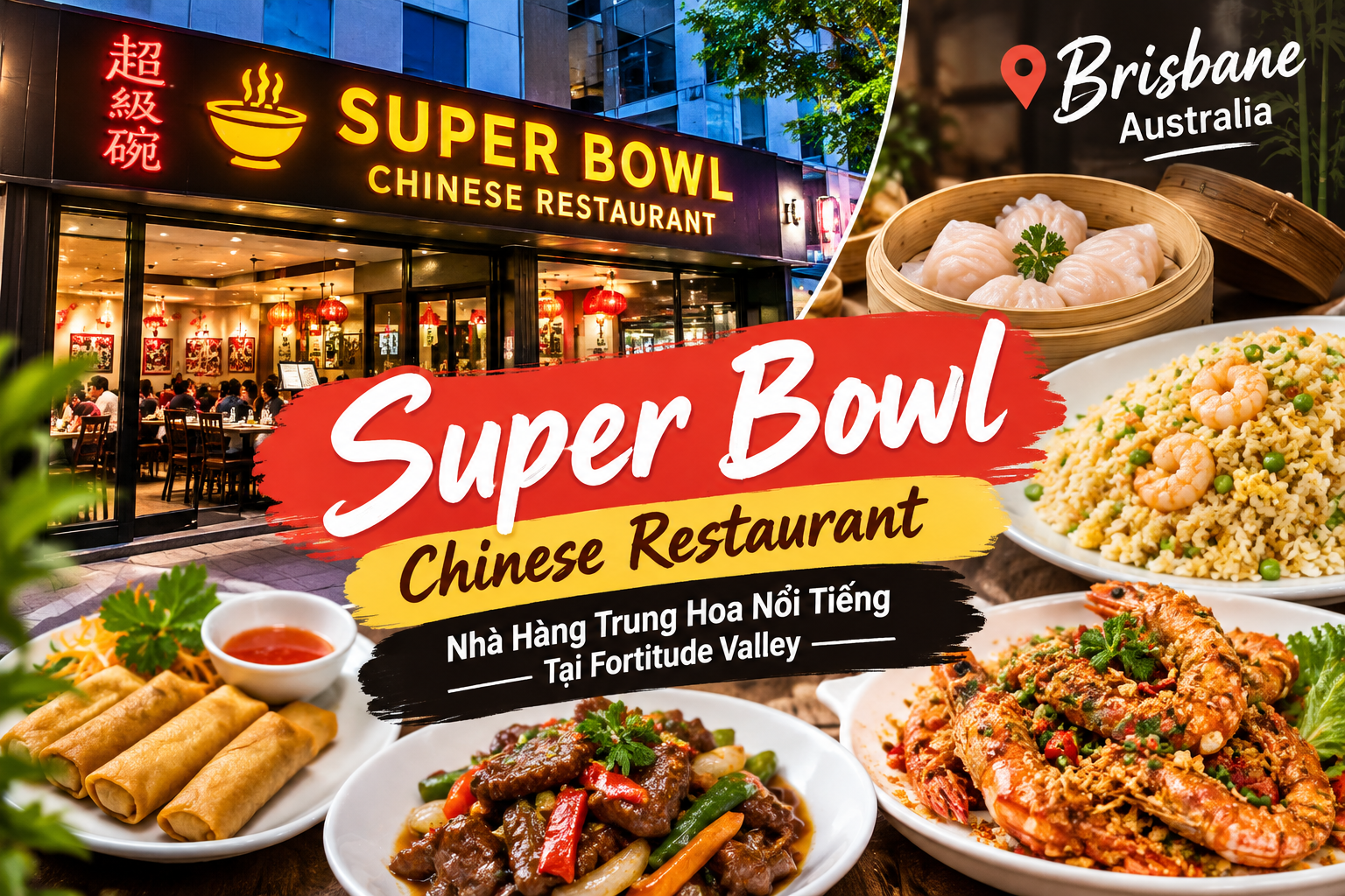 Super Bowl Chinese Restaurant Brisbane – Điểm Hẹn Ẩm Thực Trung Hoa Và Malaysia Tại Fortitude Valley