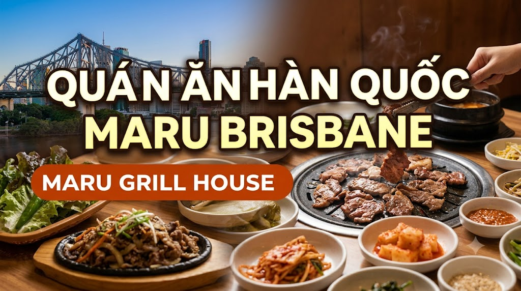 Maru Grill House Brisbane – Trải Nghiệm Nướng BBQ Hàn Quốc Hấp Dẫn Giữa Trung Tâm Brisbane
